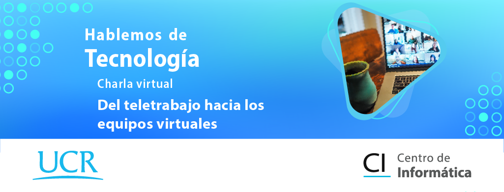 Charla: Del teletrabajo hacia los equipos virtuales