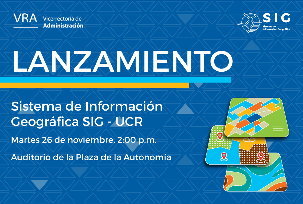 Lanzamiento del Sistema de Información Geográfica (SIG-UCR)